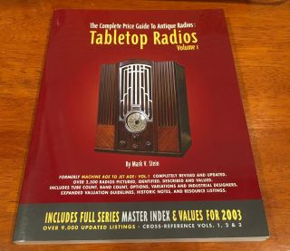 Complete Guide To Antique Tabletop Radios Vol.  1 Signed By Stein 1st Ed.  2002