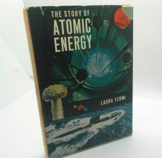 The Story Of Atomic Energy Signed By Laura Fermi 1961 First Printing Landmark