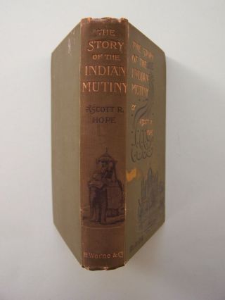 The Story Of The Indian Mutiny - Ascott R.  Hope (1896)