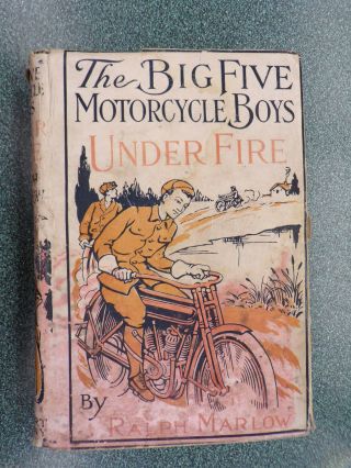 The Big Five Motorcycle Boys Under Fire 1915 By Ralph Marlow Rare