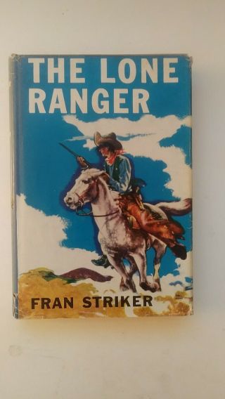 The Lone Ranger - Hardback Book By Fran Striker - 1938