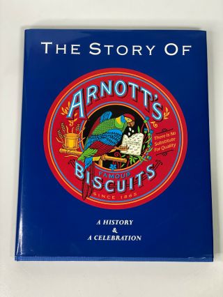 The Story Of Arnott`s Famous Biscuits History & Celebration 1993 1st Ed Hbdj