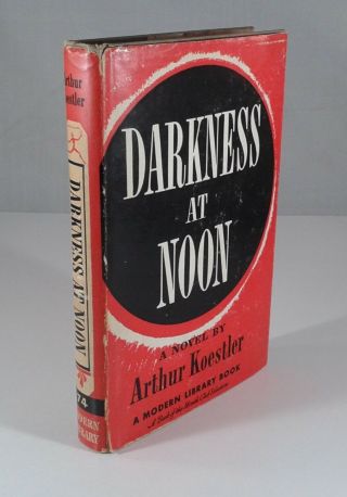 " Darkness At Noon " By Arthur Koestler.  Hardcover Modern Library Edition 1943 74
