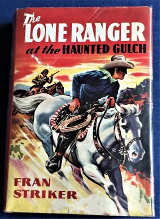 Fran Striker / The Lone Ranger At The Haunted Gulch 1941