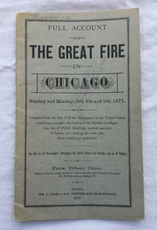 Full Account Of The Great Fire In Chicago Sunday Monday Oct 8th 9th 1871 Utley