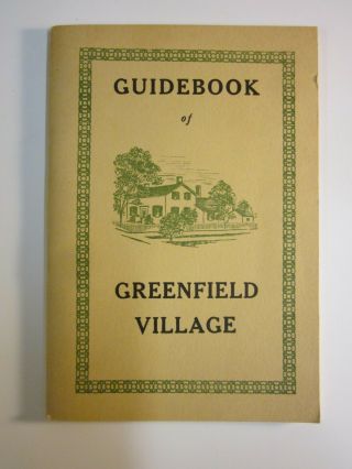 Guidebook Of Greenfield Village Dearborn Michigan Henry Ford 1957