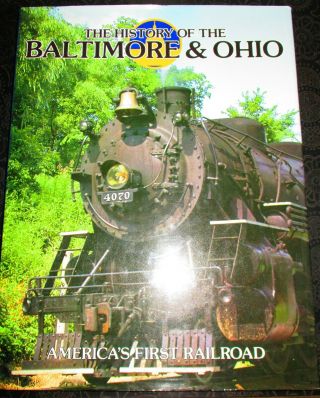 Railroads The History Of The Baltimore & Ohio Timothy Jacobs Editor 1994 Dj