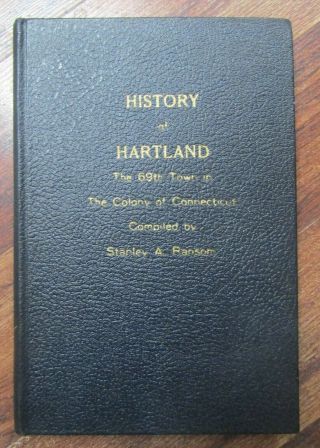 First Edition History Of The Hartland Connecticut History Hardcover Book 1961