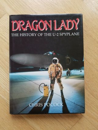 Dragon Lady: The History Of The U - 2 Spyplane,  Chris Pocock,  1989 (hbdj,  1st Ed. )