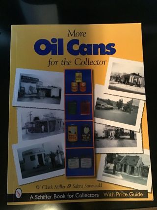 More Oil Cans For The Collector By Sabra Sonewald And W.  Clark Miller (2003, .