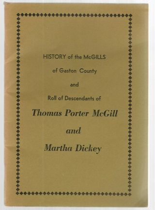 History Of The Mcgills Of Gaston County (nc) & Roll Of Descendants