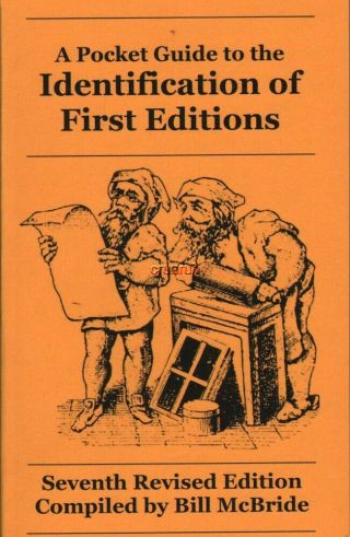 A Pocket Guide To The Identification Of First Editions,  7th (current) Ed.