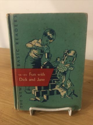The Fun With Dick And Jane 1956 Edition Basic Reader
