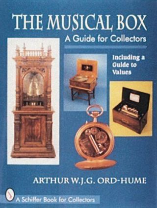 The Musical Box: A Guide For Collectors : Including A Guide To Values By Ord - …