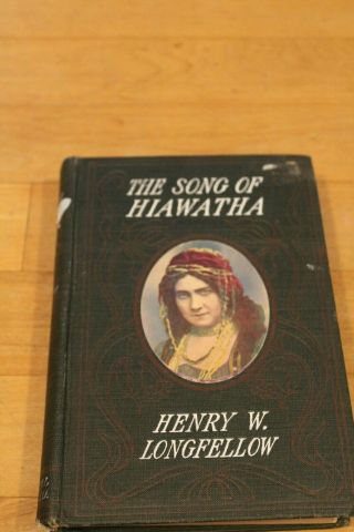 The Song Of Hiawatha By Henry W.  Longfellow Hc 1898 Minnehaha Edition