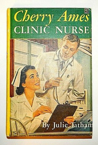 Cherry Ames 13 Clinic Nurse,  By Julie Tatham,  1st Ed.  1952