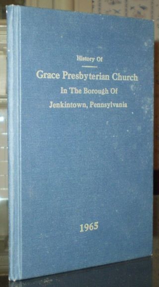 History Of Grace Presbyterian Church,  Jenkintown,  Pa,  Montgomery County