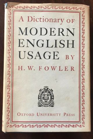 A Dictionary Of Modern English Usage By H.  W.  Fowler - Oxford Press - Hc/dj