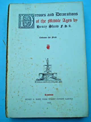 Volume One 1858 Dresses And Decorations Of The Middle Ages By Shaw