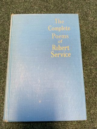 The Complete Poems Of Robert Service - Dodd,  Mead & Co. ,  York © 1940