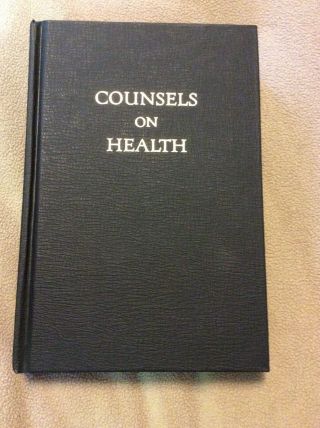 Vintage Counsels On Health Ellen G White 1951 Seventh Day Adventist