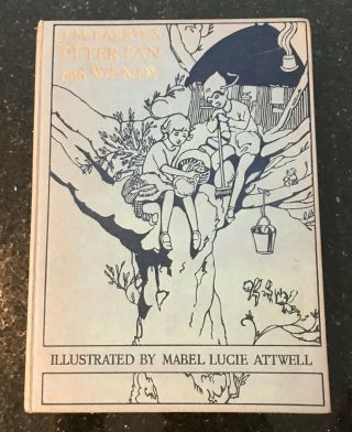 1955 J.  M.  Barrie’s Peter Pan And Wendy Book Illustrated By Mabel Lucie Attwel