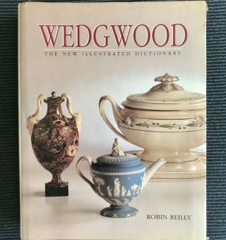 Wedgwood : The Illustrated Dictionary By Robin Reilly (1995,  Hardcover)