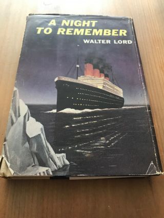 A Night To Remember.  Walter Lord.  The Titanic.  1955 Hc W/dj.  First Edition