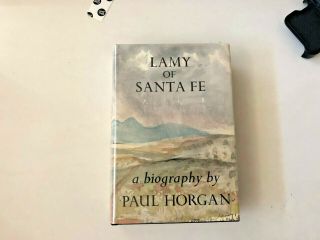Lamy Of Santa Fe - His Life & Times.  Signed Paul Horgan.  1st Printing - Dj