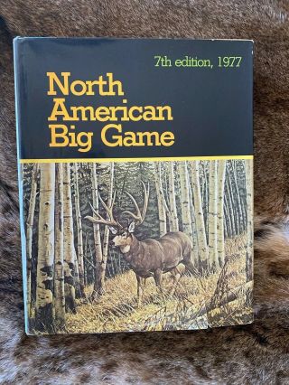 North American Big Game.  7th Edition.  1977