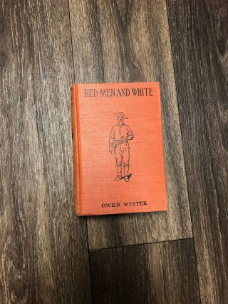 Red Men And White By Owen Wister Vintage Hardback American West Remington 1895