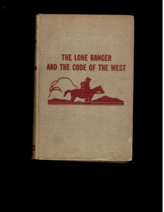 1954 - Fran Striker - The Lone Ranger And The Code Of The West - Grosset