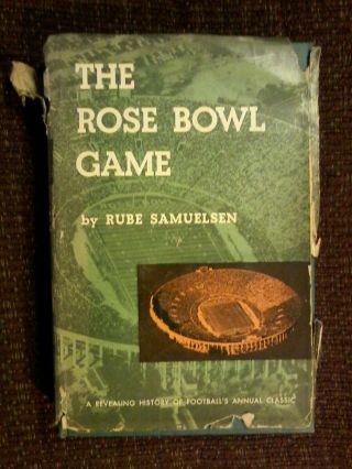 The Rose Bowl Game By Rube Samuelson 1951 First Edition