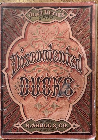 Very Rare Old Pre - 1875 Child’s Book Aunt Lutie’s Discontented Ducks Color Lith