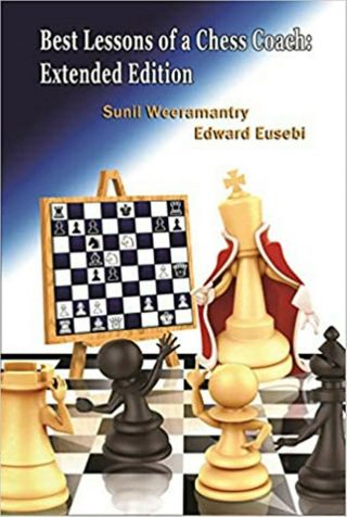 Best Lessons Of A Chess Coach: Extended Edition.  By Sunil Weeramantry Book