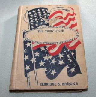 The Story Of Our War With Spain By Elbridge S Brooks C1899 Second Edition