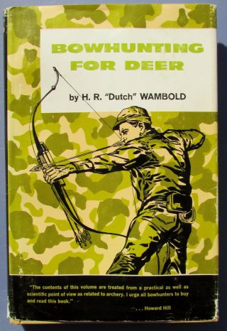 1964 Bowhunting For Deer - H.  R.  " Dutch " Wambold - 4th Edition