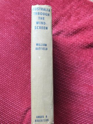 Australia Through The Windscreen By William Hatfield,  1939 Ed.  Hillman Minx
