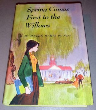 Spring Comes First To The Willows,  Helen Marie Pundt Hc/dj 1st Ed.  (1963)