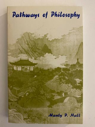Pathways Of Philosophy By Manly P.  Hall - Pb Philosophical Research Society 1996