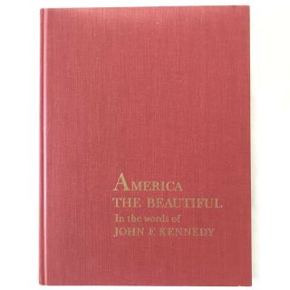 America The - In The Words Of John F.  Kennedy 1964 Vintage Hardcover