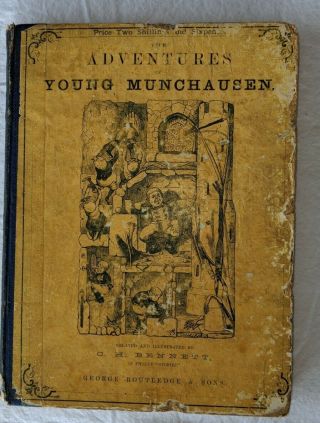 The Adventures Of Young Munchausen By G.  H.  Bennett 1865 London.  With Illustrations