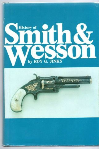 History Of Smith & Wesson By R.  G.  Jinks 1983 Hb Dj Firearms Guns