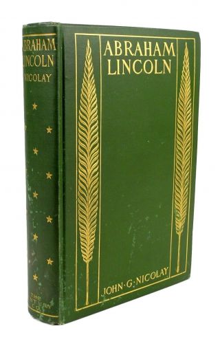 A Short Life Of Abraham Lincoln By John Nicolay - 1902 - 1st Edition
