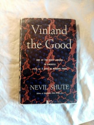 Vinland The Good By Nevil Shute,  1946 First American Edition,  Dustwrapper