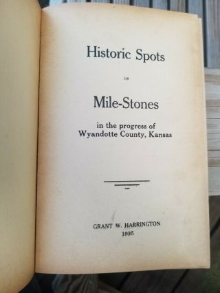 Wyandotte County Kansas Historic Spots Or Mile Stones In The Process Of 1935 1st
