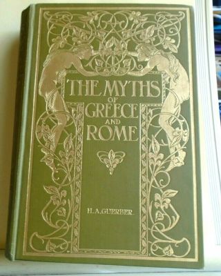 The Myths Of Greece And Rome By H.  A.  Guerber (hardback) 1912 Harrap & Co