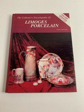 Collectors Encyclopedia Of Limoges Porcelain By: Mary F.  Gaston 1984 Vintage