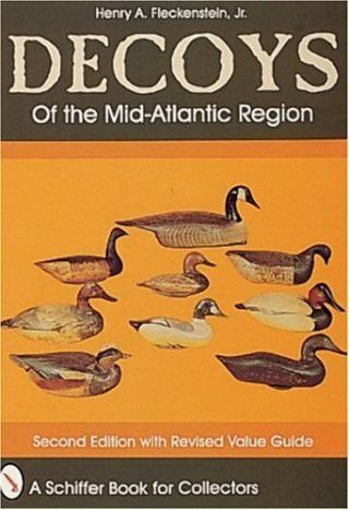Decoys Of The Mid - Atlantic Region By Fleckenstein,  Henry A.