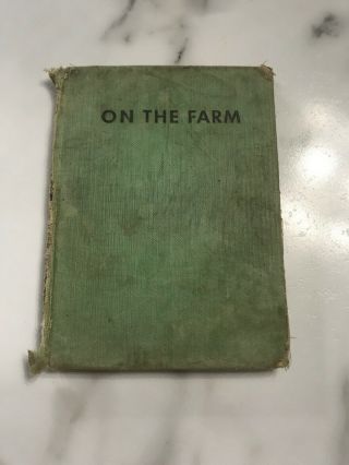 Vintage 1935 Down On The Farm,  Hardcover Book Told By Jack Richards Very Old